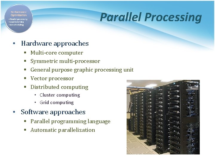 Parallel Processing • Hardware approaches § § § Multi-core computer Symmetric multi-processor General purpose