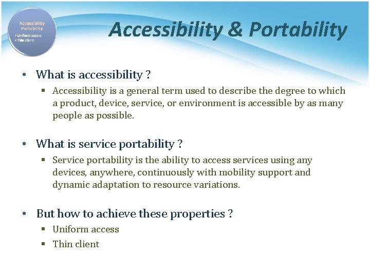 Accessibility & Portability • What is accessibility ? § Accessibility is a general term