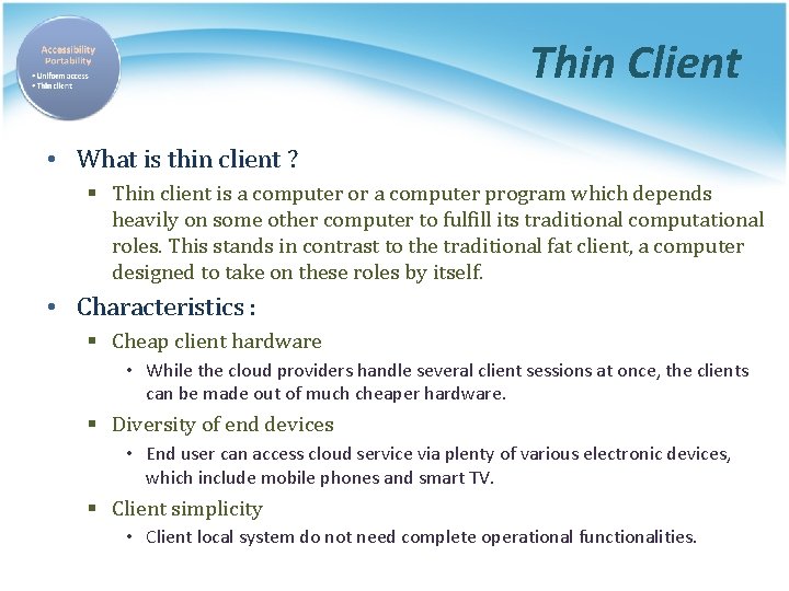 Thin Client • What is thin client ? § Thin client is a computer