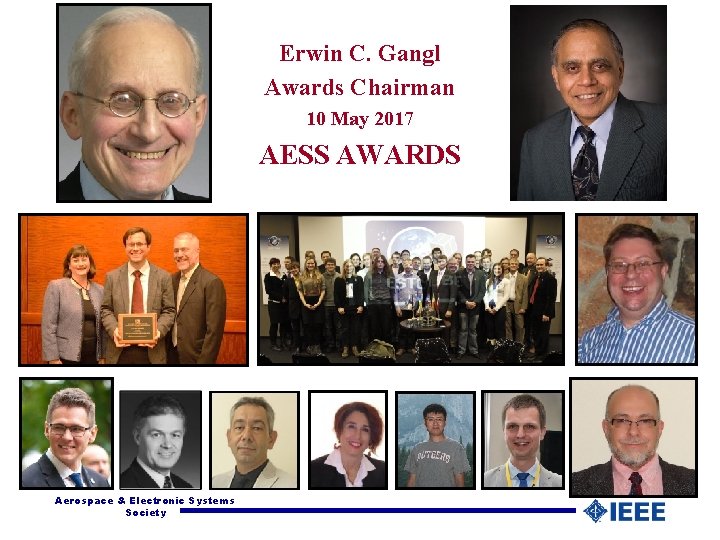 Erwin C. Gangl Awards Chairman 10 May 2017 AESS AWARDS Aerospace & Electronic Systems