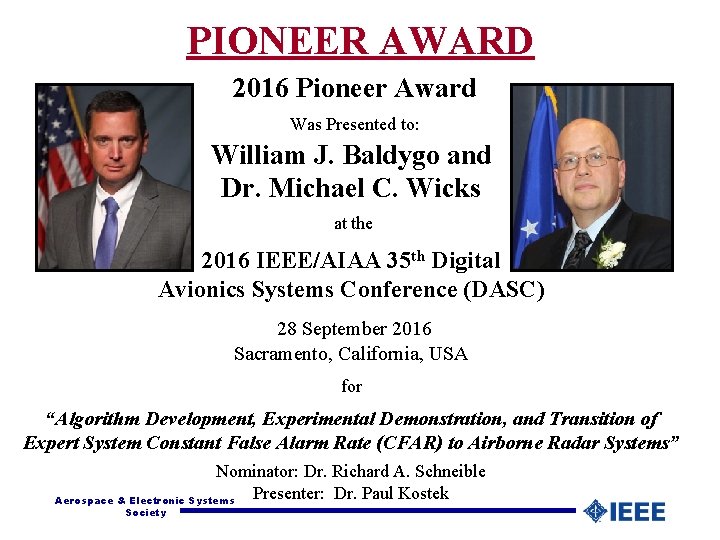 PIONEER AWARD 2016 Pioneer Award Was Presented to: William J. Baldygo and Dr. Michael