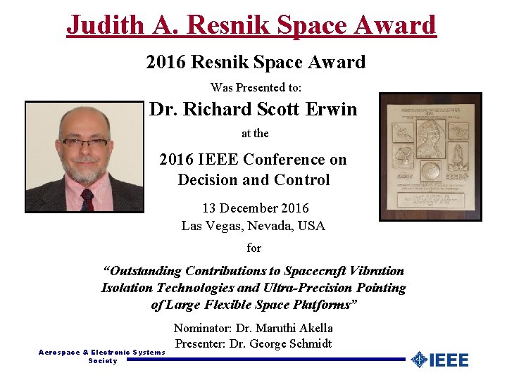 Judith A. Resnik Space Award 2016 Resnik Space Award Was Presented to: Dr. Richard