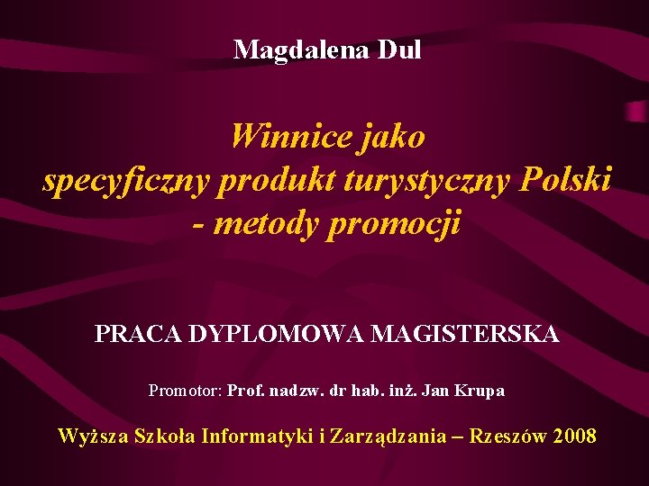 Magdalena Dul Winnice jako specyficzny produkt turystyczny Polski - metody promocji PRACA DYPLOMOWA MAGISTERSKA