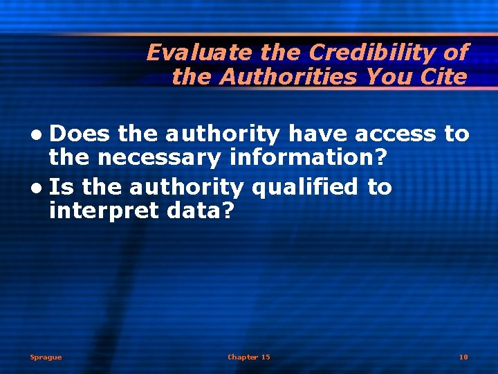 Evaluate the Credibility of the Authorities You Cite l Does the authority have access