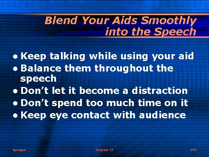 Blend Your Aids Smoothly into the Speech l Keep talking while using your aid