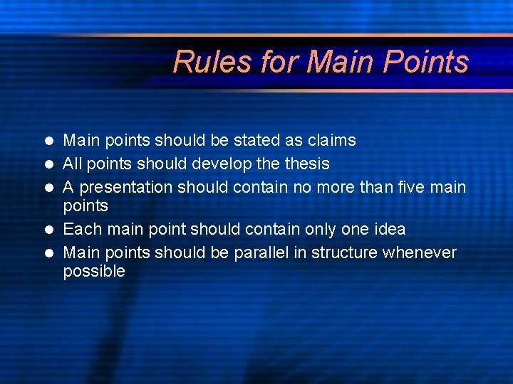 Rules for Main Points l l l Main points should be stated as claims