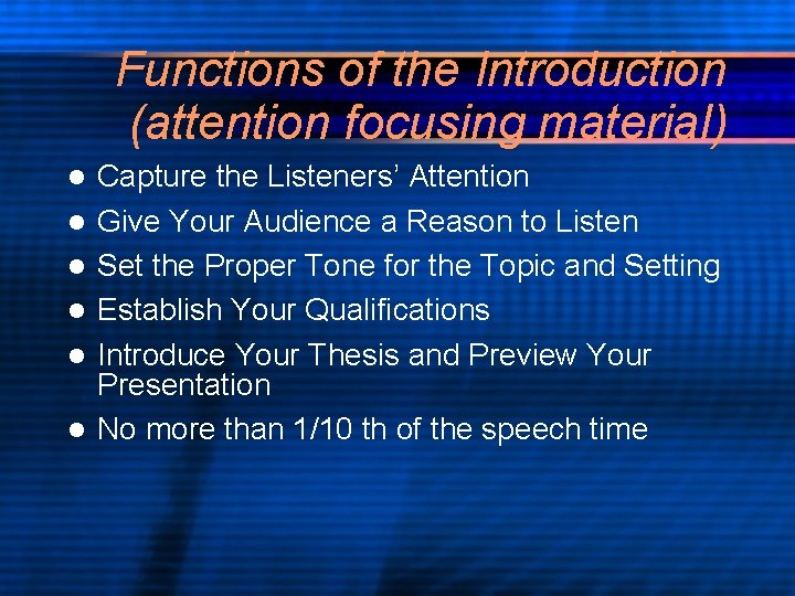 Functions of the Introduction (attention focusing material) l l l Capture the Listeners’ Attention