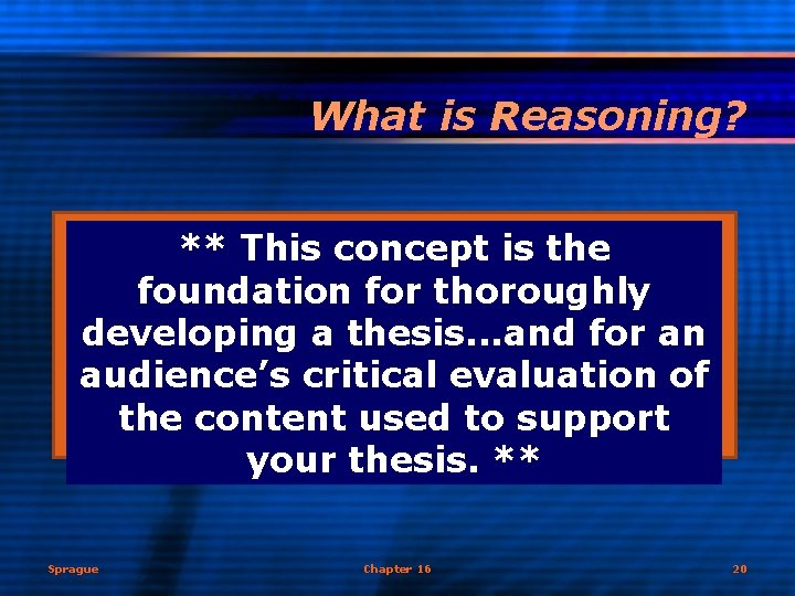 What is Reasoning? ** This concept is the foundation for thoroughly developing a thesis.