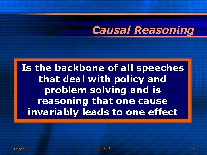 Causal Reasoning Is the backbone of all speeches that deal with policy and problem