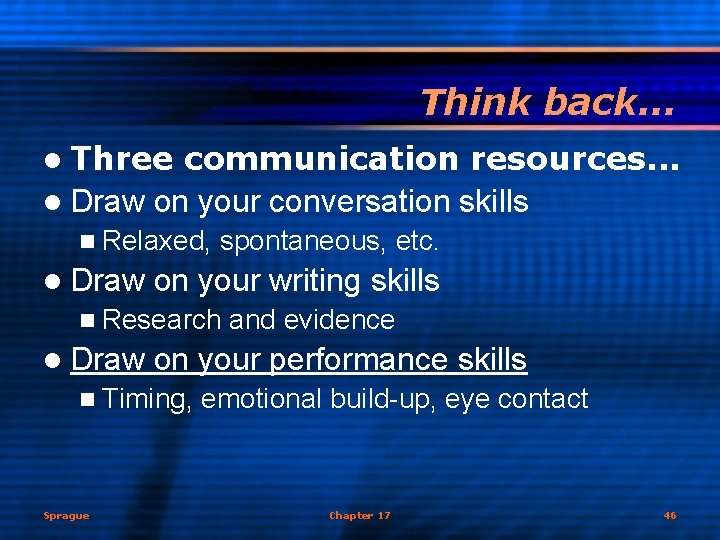 Think back. . . l Three communication resources. . . l Draw on your