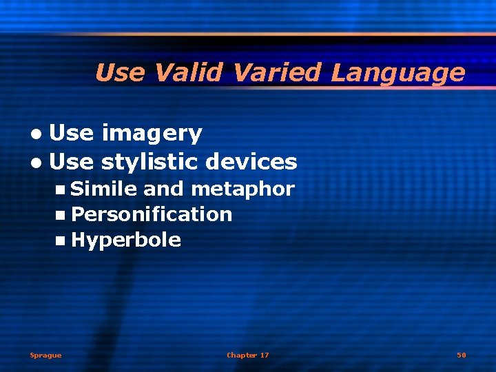 Use Valid Varied Language l Use imagery l Use stylistic devices n Simile and