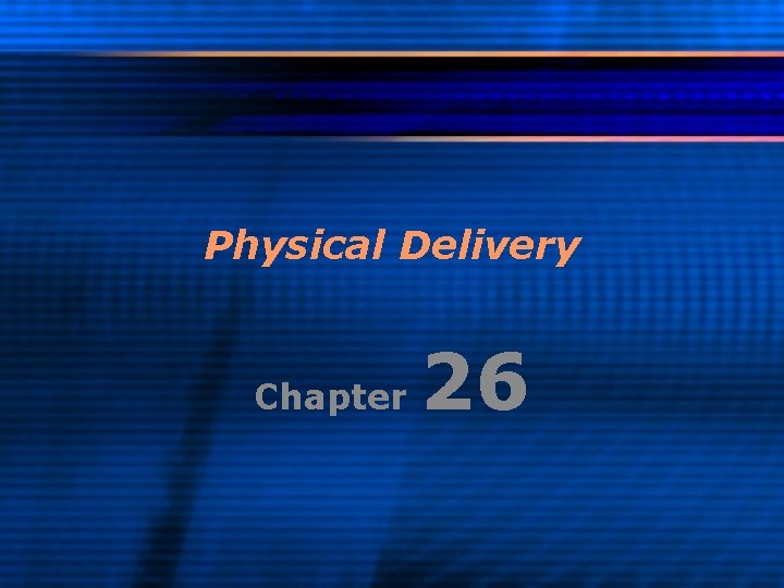 Physical Delivery Chapter 26 