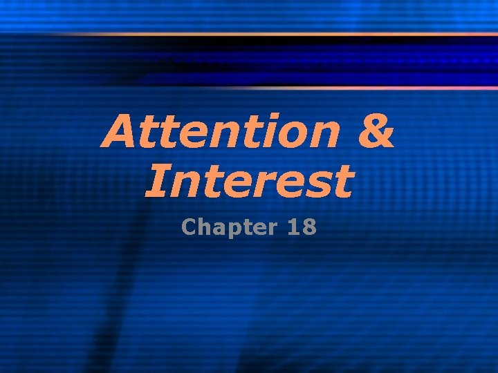 Attention & Interest Chapter 18 