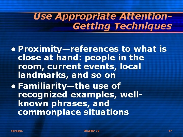 Use Appropriate Attention. Getting Techniques l Proximity—references to what is close at hand: people
