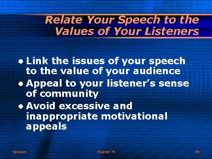 Relate Your Speech to the Values of Your Listeners l Link the issues of
