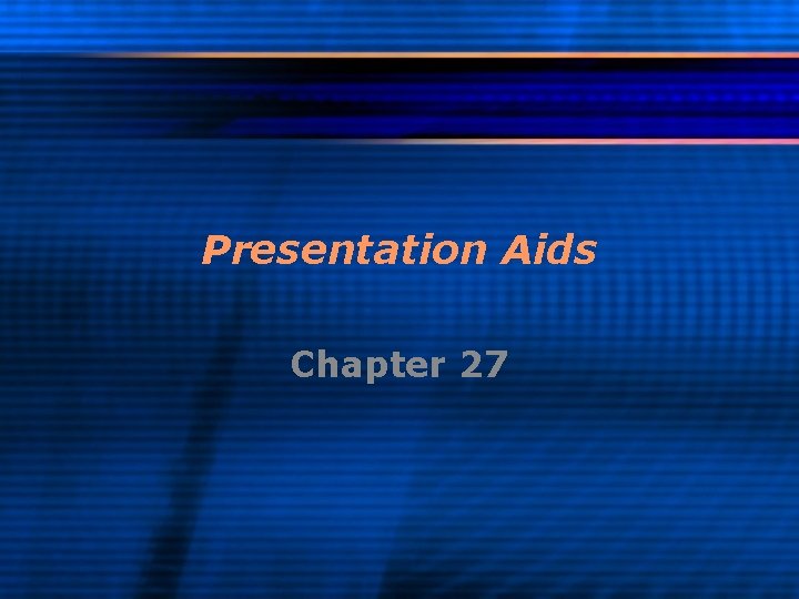 Presentation Aids Chapter 27 