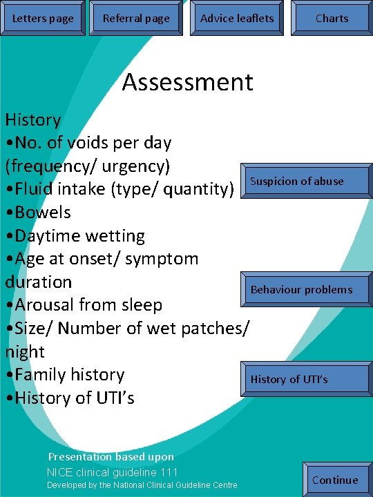 Letters page Referral page Advice leaflets Charts Assessment History • No. of voids per
