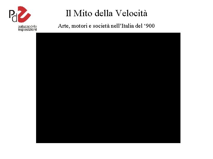 Il Mito della Velocità Arte, motori e società nell’Italia del ‘ 900 