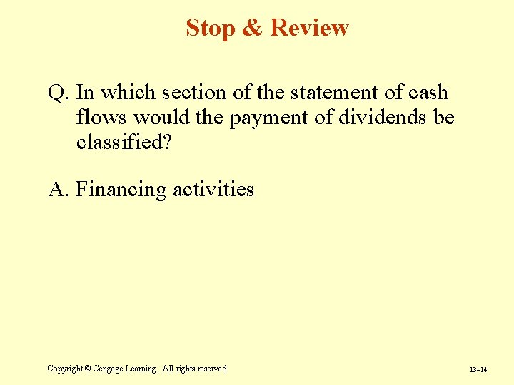 Stop & Review Q. In which section of the statement of cash flows would Stop & Review Q. In which section of the statement of cash flows would