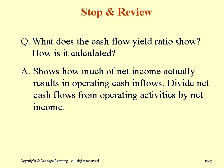 Stop & Review Q. What does the cash flow yield ratio show? How is Stop & Review Q. What does the cash flow yield ratio show? How is