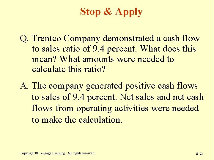Stop & Apply Q. Trentco Company demonstrated a cash flow to sales ratio of Stop & Apply Q. Trentco Company demonstrated a cash flow to sales ratio of