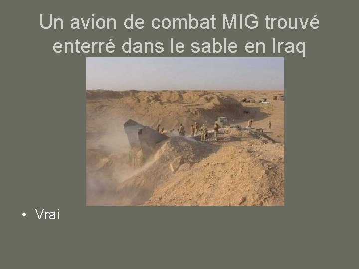 Un avion de combat MIG trouvé enterré dans le sable en Iraq • Vrai