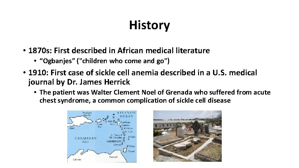 History • 1870 s: First described in African medical literature • “Ogbanjes” ("children who