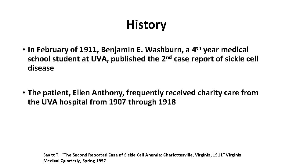 History • In February of 1911, Benjamin E. Washburn, a 4 th year medical