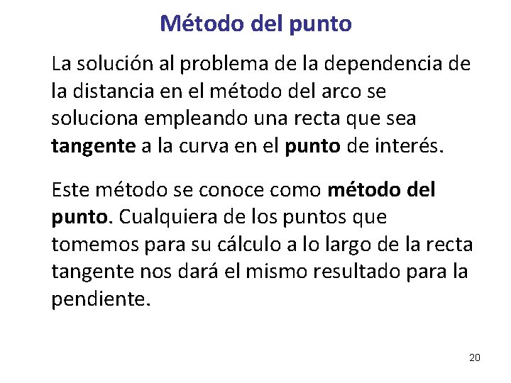 Método del punto La solución al problema de la dependencia de la distancia en