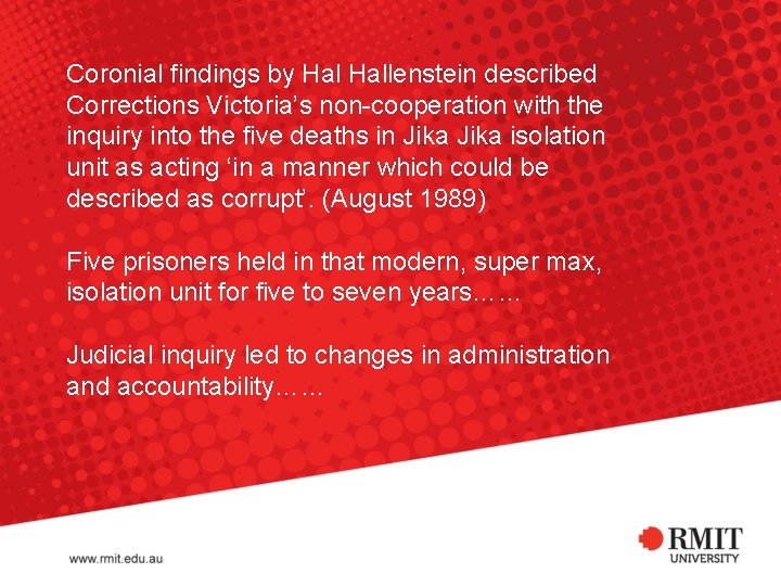 Coronial findings by Hallenstein described Corrections Victoria’s non-cooperation with the inquiry into the five