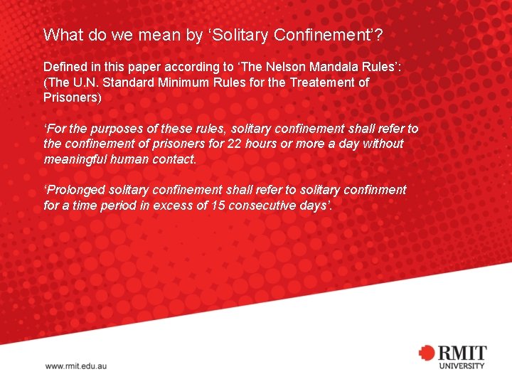 What do we mean by ‘Solitary Confinement’? Defined in this paper according to ‘The