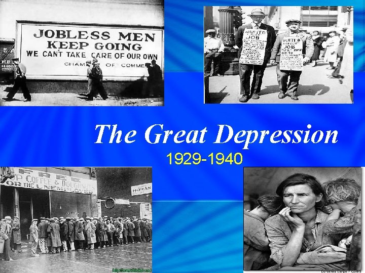 The Great Depression 1929 -1940 