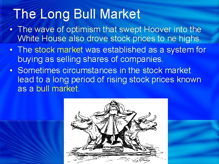 The Long Bull Market • The wave of optimism that swept Hoover into the