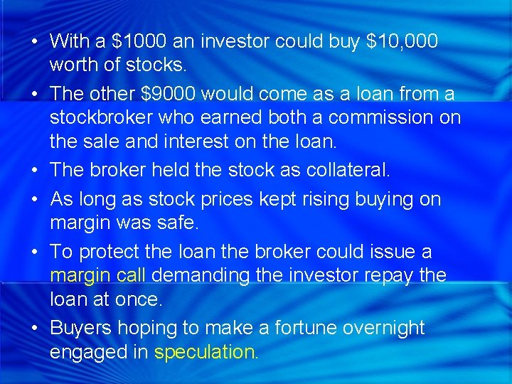  • With a $1000 an investor could buy $10, 000 worth of stocks.