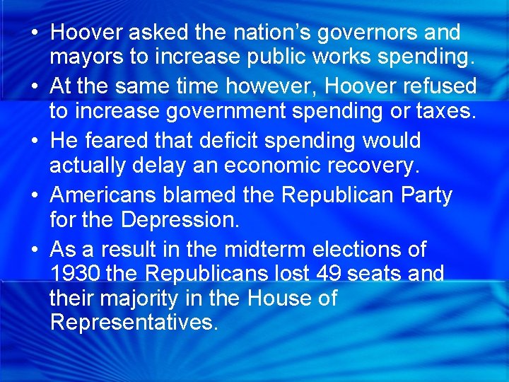  • Hoover asked the nation’s governors and mayors to increase public works spending.