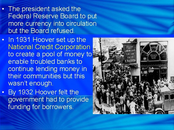  • The president asked the Federal Reserve Board to put more currency into