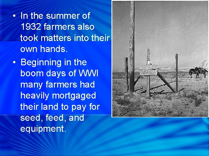  • In the summer of 1932 farmers also took matters into their own