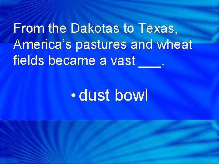 From the Dakotas to Texas, America’s pastures and wheat fields became a vast ___.