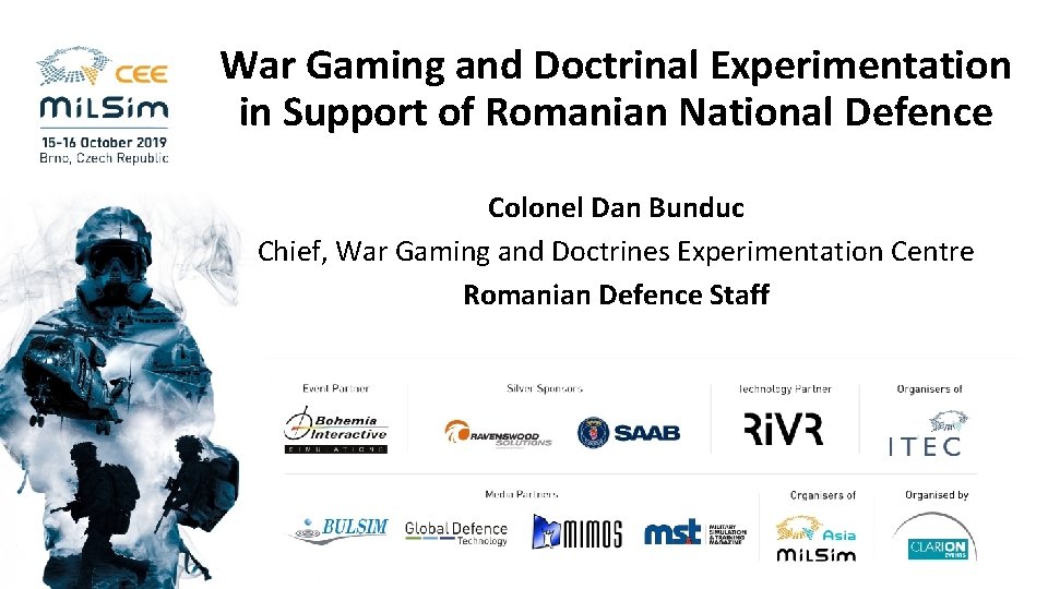 War Gaming and Doctrinal Experimentation in Support of Romanian National Defence Colonel Dan Bunduc