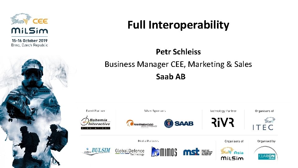 Full Interoperability Petr Schleiss Business Manager CEE, Marketing & Sales Saab AB 