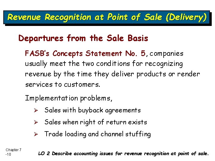 Revenue Recognition at Point of Sale (Delivery) Departures from the Sale Basis FASB’s Concepts