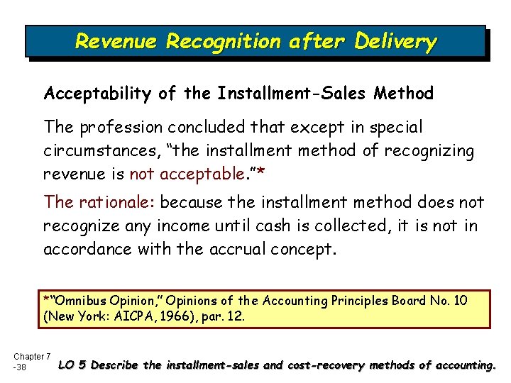 Revenue Recognition after Delivery Acceptability of the Installment-Sales Method The profession concluded that except