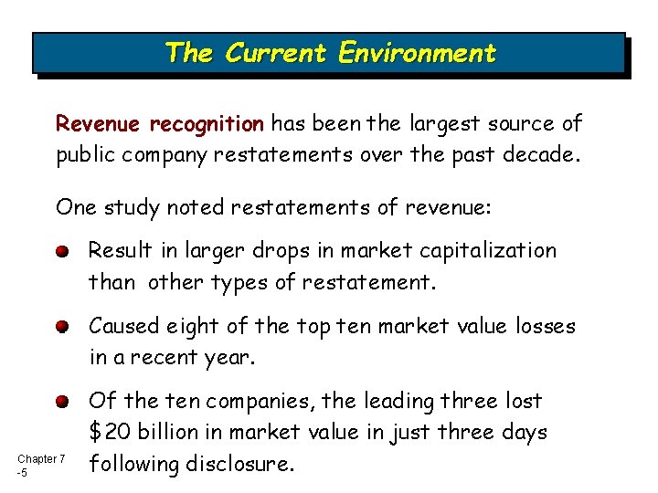 The Current Environment Revenue recognition has been the largest source of public company restatements