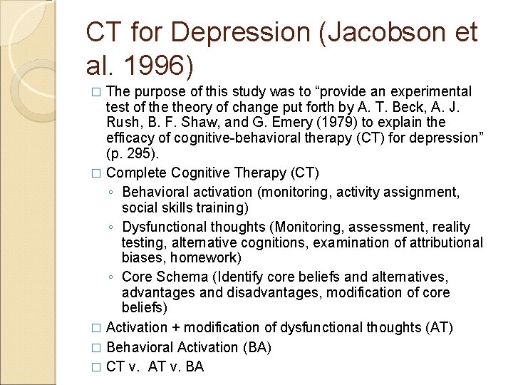 CT for Depression (Jacobson et al. 1996) The purpose of this study was to