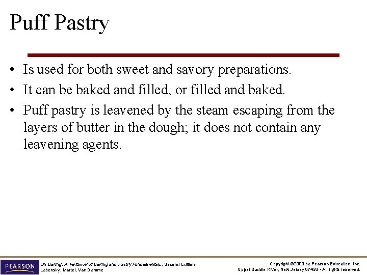 Puff Pastry • Is used for both sweet and savory preparations. • It can