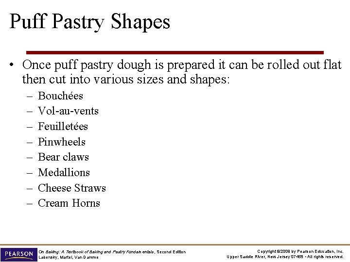 Puff Pastry Shapes • Once puff pastry dough is prepared it can be rolled