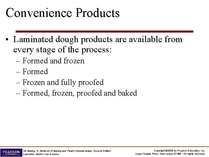 Convenience Products • Laminated dough products are available from every stage of the process: