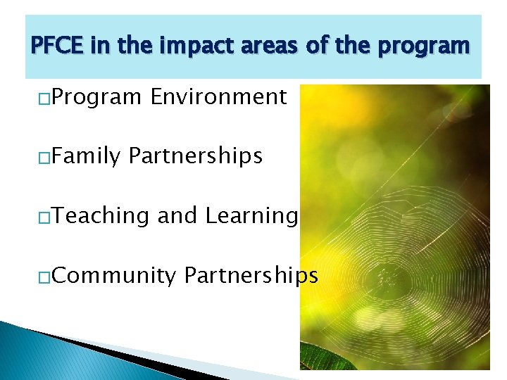 PFCE in the impact areas of the program �Program �Family Environment Partnerships �Teaching and