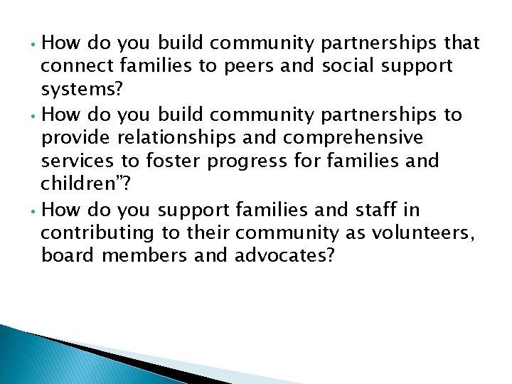 How do you build community partnerships that connect families to peers and social support