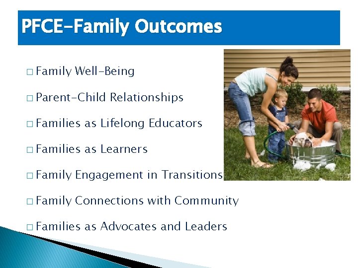 PFCE-Family Outcomes � Family Well-Being � Parent-Child Relationships � Families as Lifelong Educators �